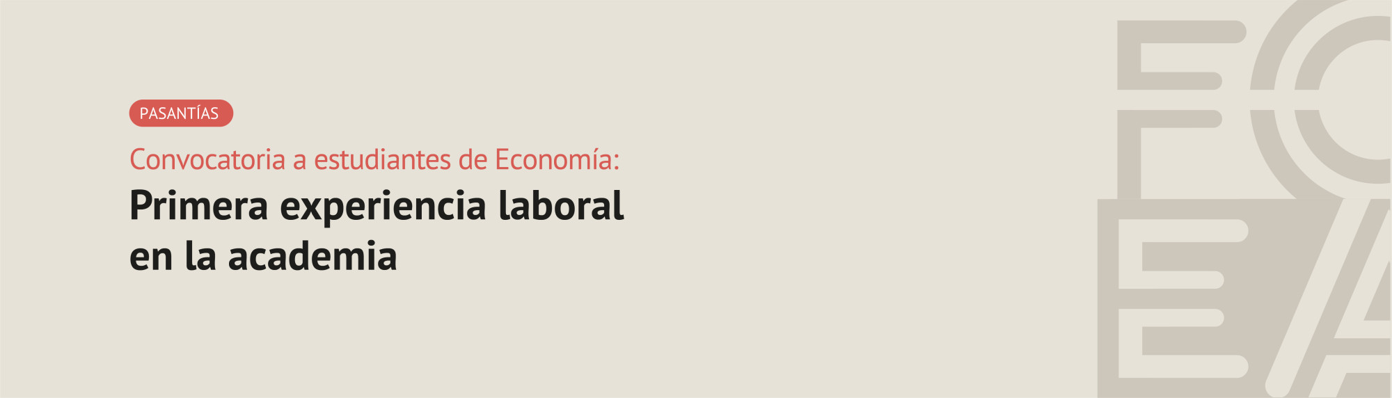 Convocatoria a pasantías estudiantiles “Primera experiencia laboral en la academia”.